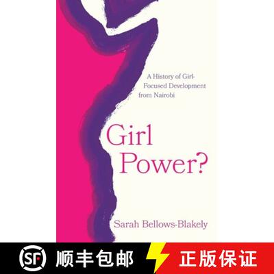 【3-4周达】Girl Power? – A History of Girl–Focused Development from Nairobi [9780226839707]