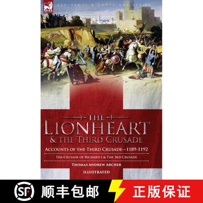 【3-4周达】精装 The Lionheart & the Third Crusade: Accounts of the Third Crusade-1198-1192, The Crusa... [9781915234445]