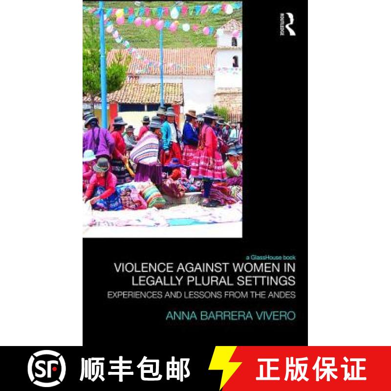 【3-4周达】Violence Against Women in Legally Plural settings : Experiences and Lessons from the Andes [9781138936690]