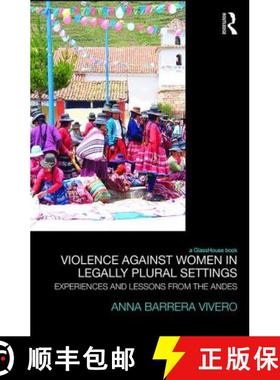 【3-4周达】Violence Against Women in Legally Plural settings : Experiences and Lessons from the Andes [9781138936690]