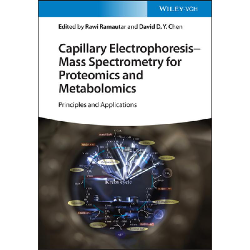 【4周达】Capillary Electrophoresis-Mass Spectrometry for Proteomics and Metabolomics- Principles and...[9783527349210]