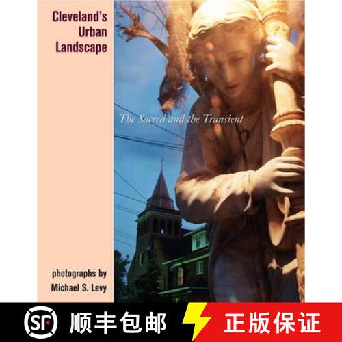 【3-4周达】精装 Cleveland`s Urban Landscape – The Sacred and the Transient [9780873387712]