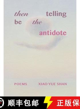 【3-4周达】Then Telling Be the Antidote [9781946482921]
