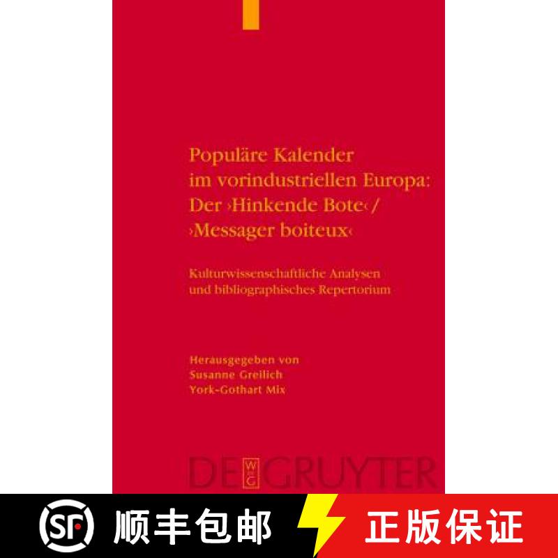 【3-4周达】Populare Kalender Im Vorindustriellen Europa: Der 'Hinkende Bote'/'Messager Boiteux': Kult... [9783110186321]