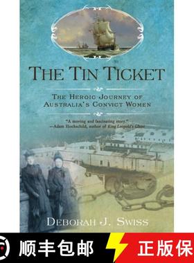 【3-4周达】The Tin Ticket: The Heroic Journey of Australia's Convict Women [9780425243077]