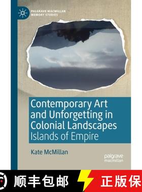 【3-4周达】Contemporary Art and Unforgetting in Colonial Landscapes : Islands of Empire (1st ed. 2019) [9783030172923]