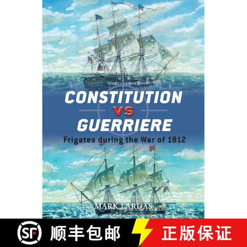 【3-4周达】Constitution vs Guerriere: Frigates during the War of 1812 [9781846034343]