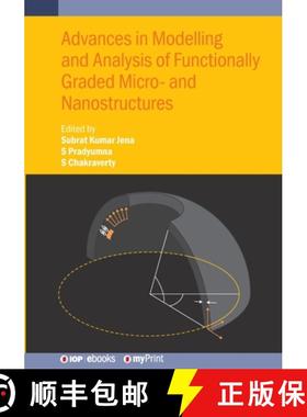 【3-4周达】Advances in Modelling and Analysis of Functionally Graded Micro- and Nanostructures [9780750360258]