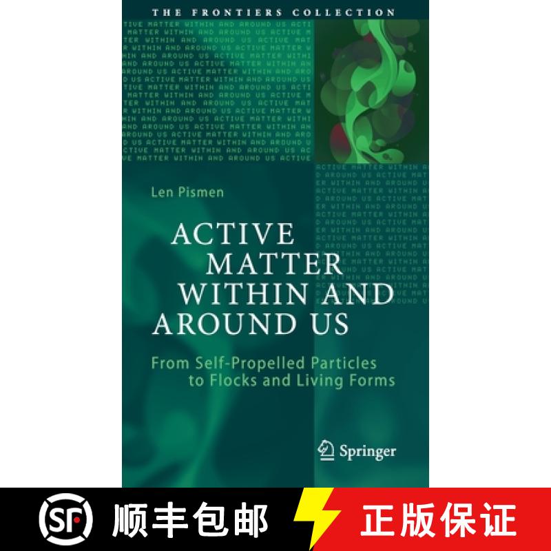 【3-4周达】Active Matter Within and Around Us : From Self-Propelled Particles to Flocks and Living Forms [9783030684204]