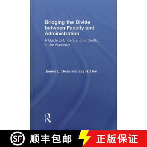 【3-4周达】精装 Bridging the Divide between Faculty and Administration: A Guide to Understanding Conf... [9780415842716]