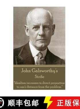 预订 John Galsworthy - Strife: Idealism increases in direct proportion to one's distance from the pro... [9781783946228]