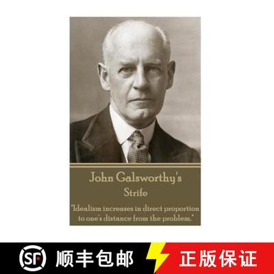 【3-4周达】John Galsworthy - Strife: Idealism increases in direct proportion to one's distance from t... [9781783946228]