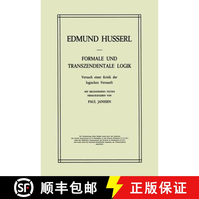 【3-4周达】Formale und Transzendentale Logik : Versuch einer Kritik der logischen Vernunft [9789401020909]