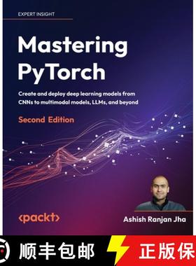 预订 Mastering PyTorch - Second Edition: Create and deploy deep learning models from CNNs to multimod... [9781801074308]