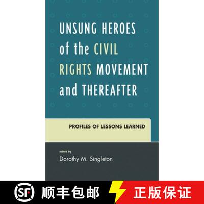 【3-4周达】Unsung Heroes of the Civil Rights Movement and Thereafter : Profiles of Lessons Learned [9780761863182]