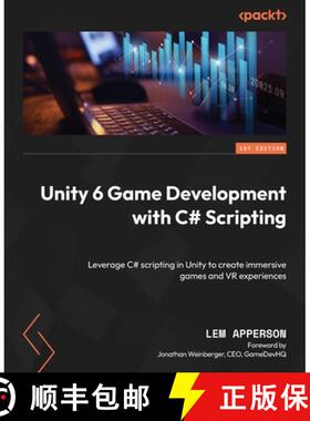 【3-4周达】Unity 6 Game Development with C# Scripting: Leverage C# scripting in Unity to create immer... [9781835880401]