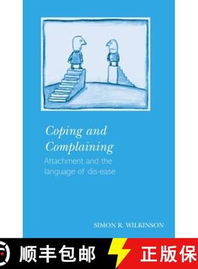 【3-4周达】Coping and Complaining: Attachment and the Language of Disease [9781583911709]