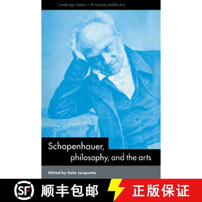 【3-4周达】精装 Schopenhauer, Philosophy and the Arts: - Schopenhauer, Philosophy and the Arts [9780521473880]