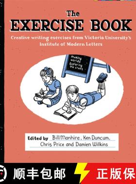 预订 The Exercise Book: Creative Writing Exercises from Victoria University's Institute of Modern Let... [9780864736857]