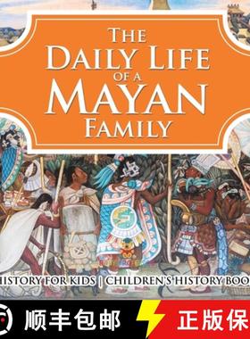 预订 The Daily Life of a Mayan Family - History for Kids | Children's History Books [9798869431738]