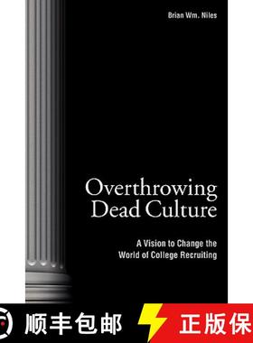 【3-4周达】Overthrowing Dead Culture: A Vision to Change the World of College Recruiting [9781439267608]