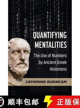 【3-4周达】Quantifying Mentalities: The Use of Numbers by Ancient Greek Historians [9780472132409]