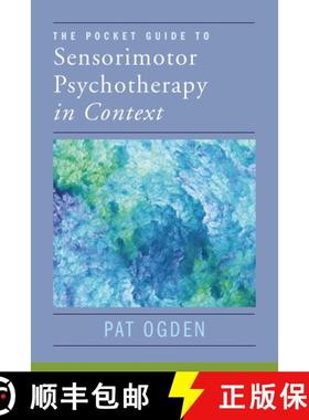 预订 Pocket Guide to Sensorimotor Psychotherapy in Context: Articles and Essays [9780393714029]