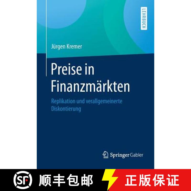 【3-4周达】Preise in Finanzmärkten : Replikation und verallgemeinerte Diskontierung [9783662537251]