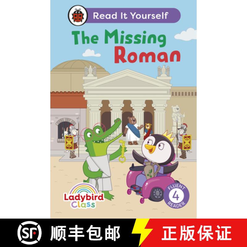 【3-4周达】Ladybird Class the Missing Roman: Read It Yourself - Level 4 Fluent Reader [9780241563762]