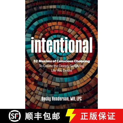 【3-4周达】Intentional: 52 Maxims of Conscious Choosing to Create the Deeply Satisfying Life You Desire [9798987033715]