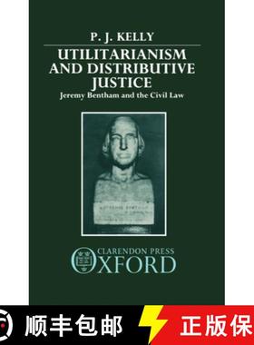 【3-4周达】Utilitarianism and Distributive Justice: Jeremy Bentham and the Civil Law [9780198254188]