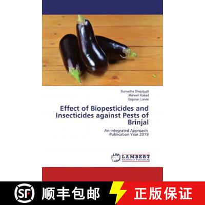 预订 Effect of Biopesticides and Insecticides against Pests of Brinjal [9786139494811]