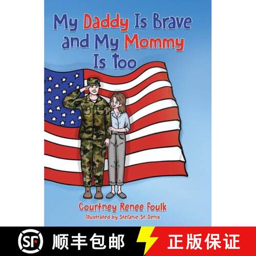 【3-4周达】精装 My Daddy Is Brave and My Mommy Is Too: A Young Child Struggles With Her Daddy's Deplo... [9781779626141]