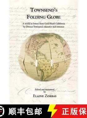 【3-4周达】Townsend's Folding Globe: A world in letters from Gold Rush California by Dennis Townsend,... [9780988931442]