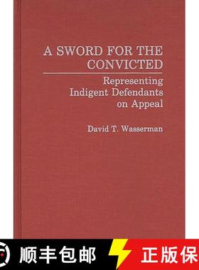 预订 A Sword for the Convicted: Representing Indigent Defendants on Appeal [9780313268816]