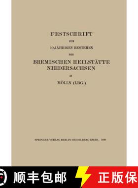 【3-4周达】Festschrift Zum 10 Jahrigen Bestehen Der Bremischen Heilstatte Niedersachsen in Moelln (Lbg.) [9783662272527]