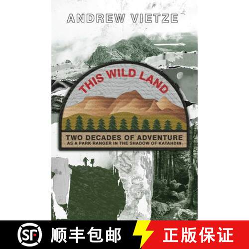 【3-4周达】This Wild Land: Two Decades of Adventure as a Park Ranger in the Shadow of Katahdin [9781628421323]
