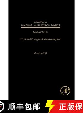 【3-4周达】Advances in Imaging and Electron Physics, Volume 157: Optics of Charged Particle Analyzers [9780123747686]