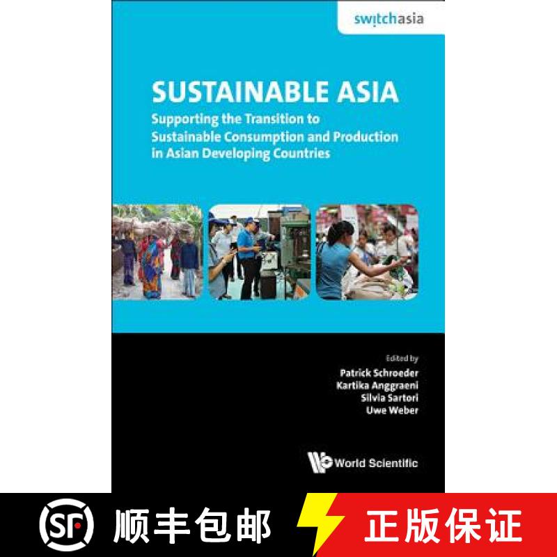 【3-4周达】Sustainable Asia: Supporting the Transition to Sustainable Consumption and Production in A... [9789814730907]