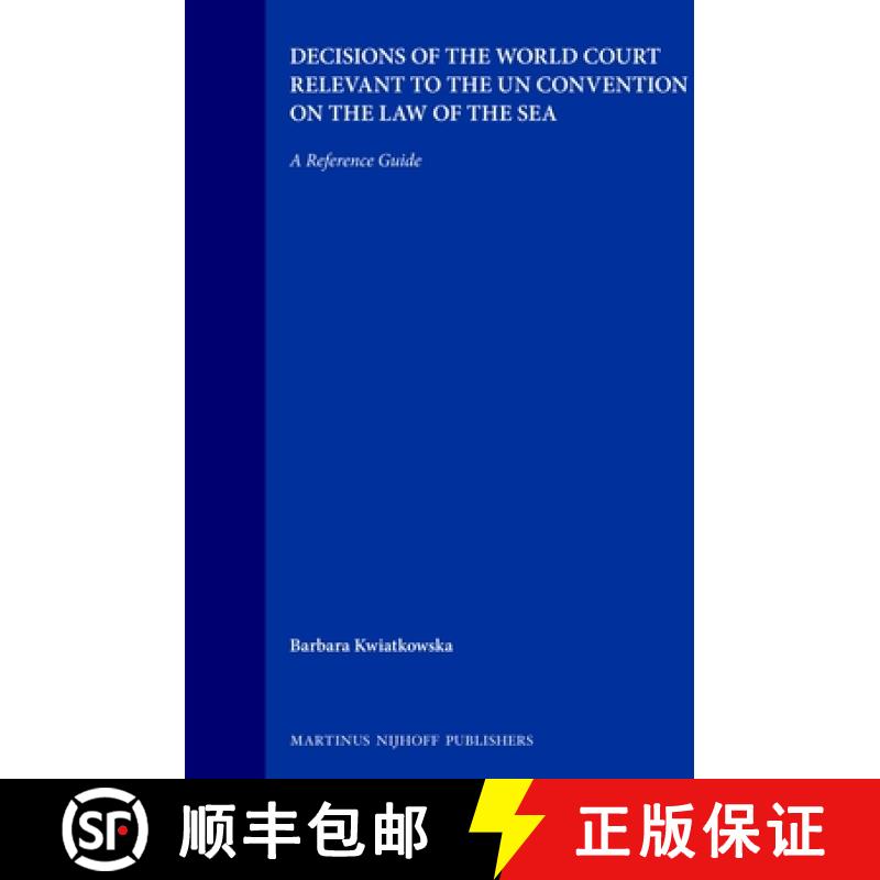 【3-4周达】Decisions of the World Court Relevant to the Un Convention on the Law of the Sea: A Refere... [9789041118066]