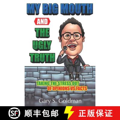 【3-4周达】My Big Mouth And The Ugly Truth: Taking the Stress out of Opinions VS Facts [9780578578699]