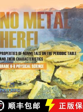 【3-4周达】No Metal Here! Properties of Nonmetals on the Periodic Table and their Characteristics | G... [9781541994218]