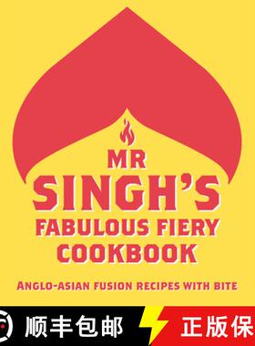 【3-4周达】MR Singh's Fabulous Fiery Cookbook: Anglo-Asian Fusion Recipes with Bite [9781910496473]