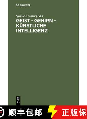 【3-4周达】Geist - Gehirn - kunstliche Intelligenz: Zeitgen ssische Modelle Des Denkens. Ringvorlesun... [9783110129915]