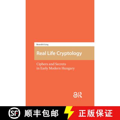 【3-4周达】Real Life Cryptology: Ciphers and Secrets in Early Modern Hungary [9781041184898]