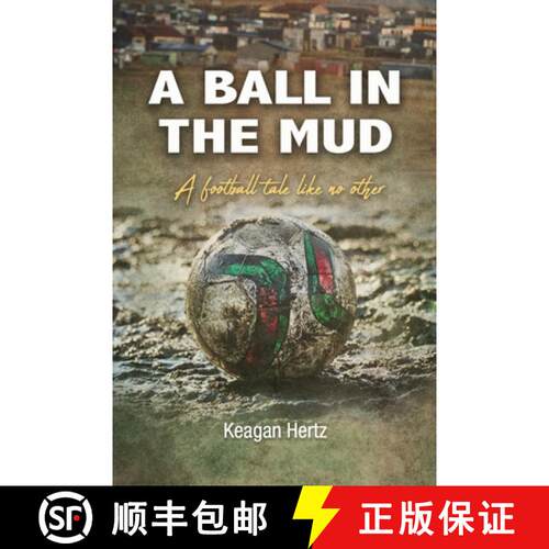 【3-4周达】A ball in the mud: A football tale unlike any other [9780620798808]