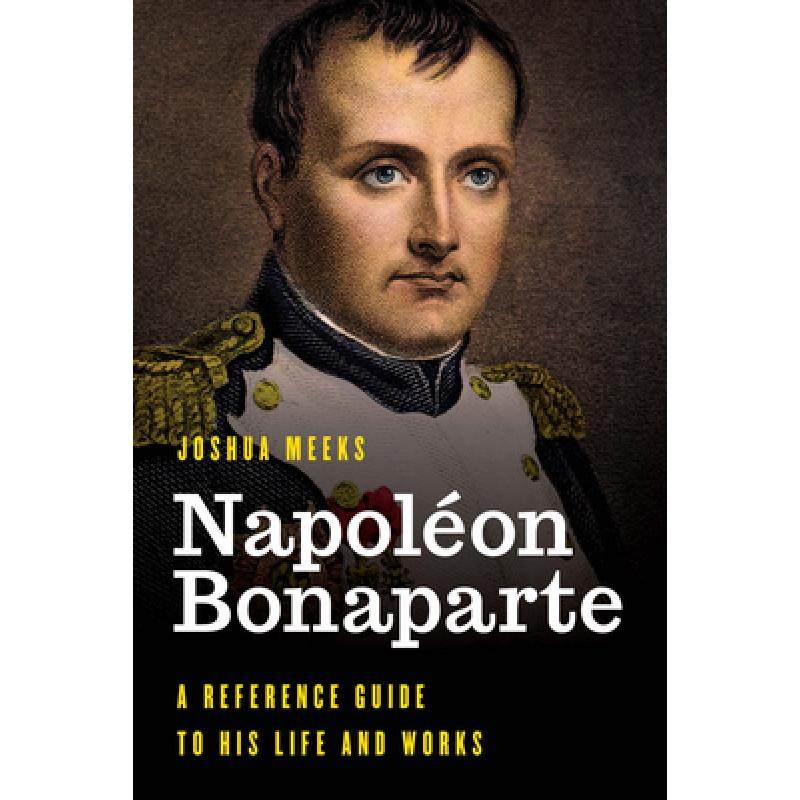  4 napol on bonaparte a reference guide to his life and works