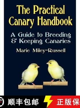 预订 The Practical Canary Handbook: A Guide to Breeding & Keeping Canaries [9781591138518]