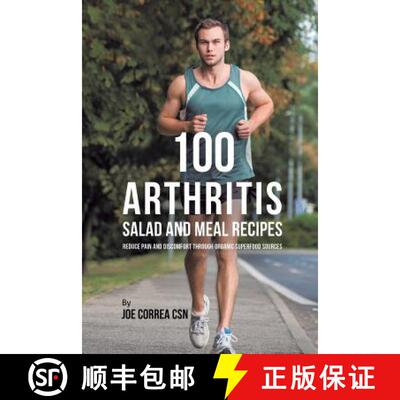【3-4周达】100 Arthritis Salad and Meal Recipes: Reduce Pain and Discomfort through Organic Superfood... [9781635318661]