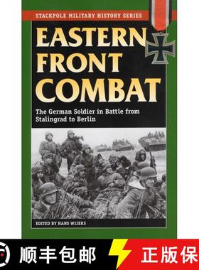 【3-4周达】Eastern Front Combat: The German Soldier in Battle from Stalingrad to Berlin [9780811734424]
